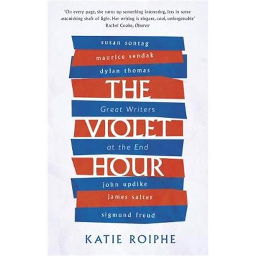 The Violet Hour (Paperback) - Katie Roiphe